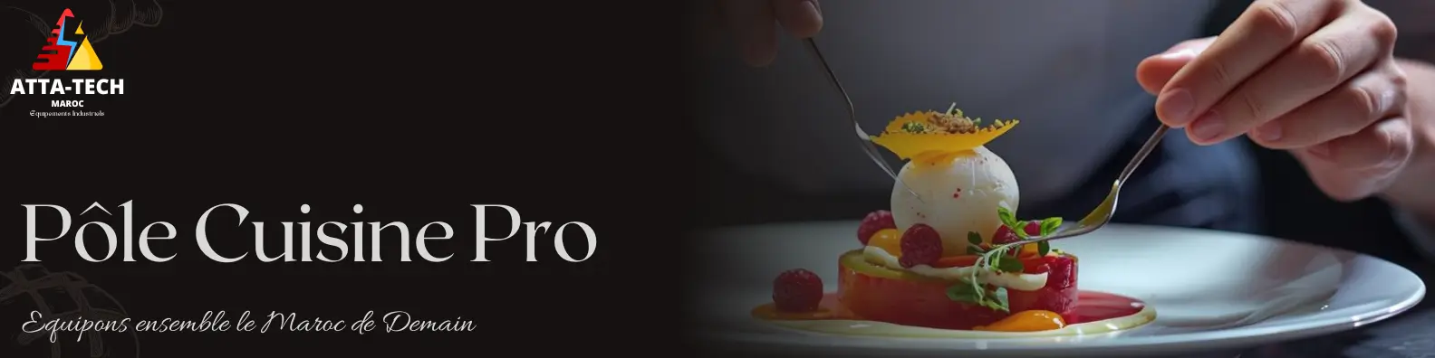 Atta-Tech Maroc - Pôle Cuisine Professionnelle